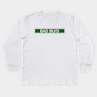 Bad Blvd Street Sign Kids Long Sleeve T-Shirt